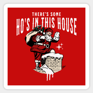 There's some ho's in this house Sticker